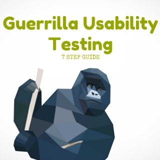 7 Step Guide to Guerrilla Usability Testing: DIY Usability Testing Method